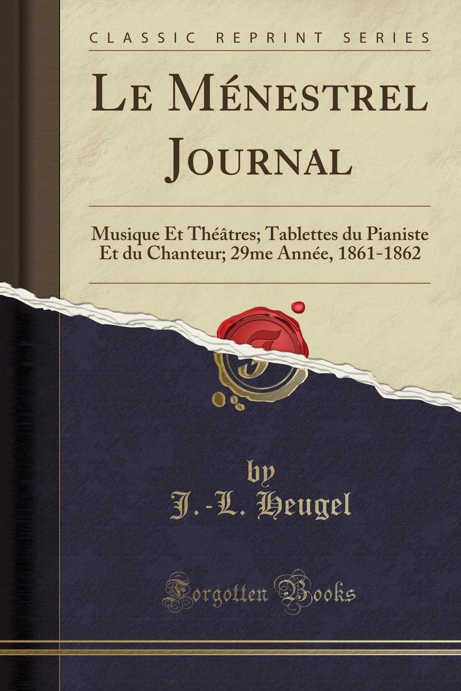 фото Le Menestrel Journal. Musique Et Theatres; Tablettes du Pianiste Et du Chanteur; 29me Annee, 1861-1862 (Classic Reprint)