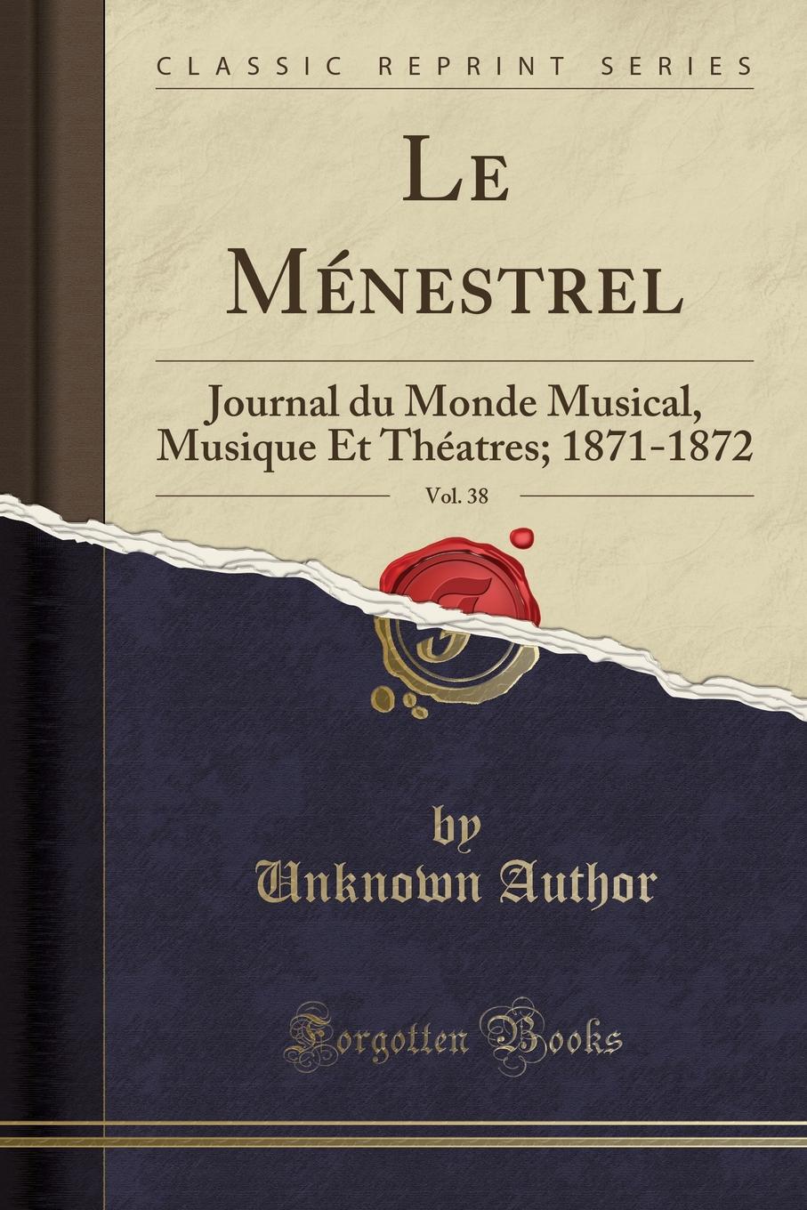 фото Le Menestrel, Vol. 38. Journal du Monde Musical, Musique Et Theatres; 1871-1872 (Classic Reprint)