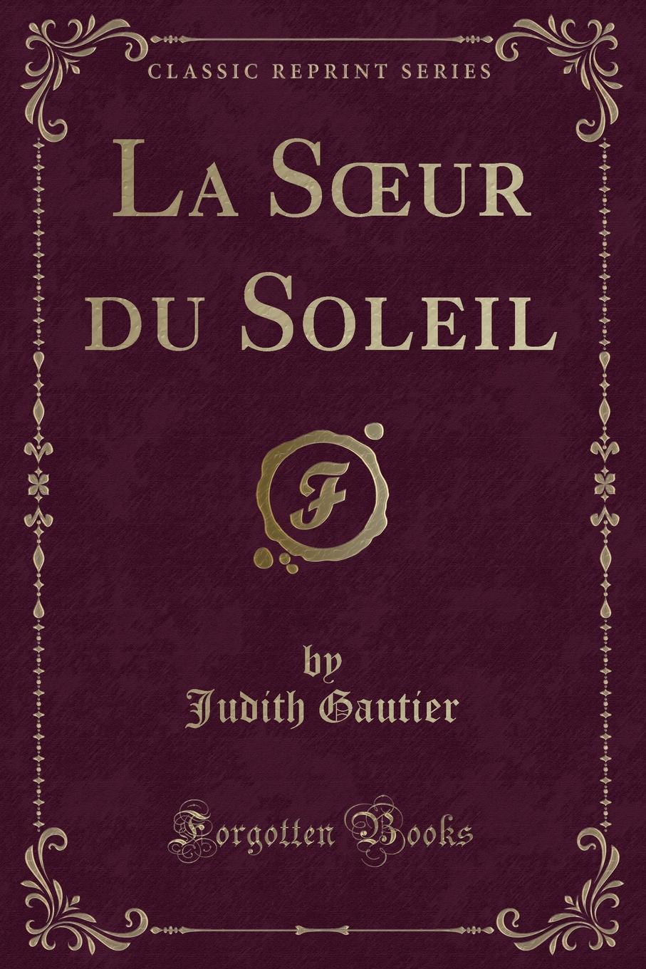 La Soeur du Soleil (Classic Reprint)