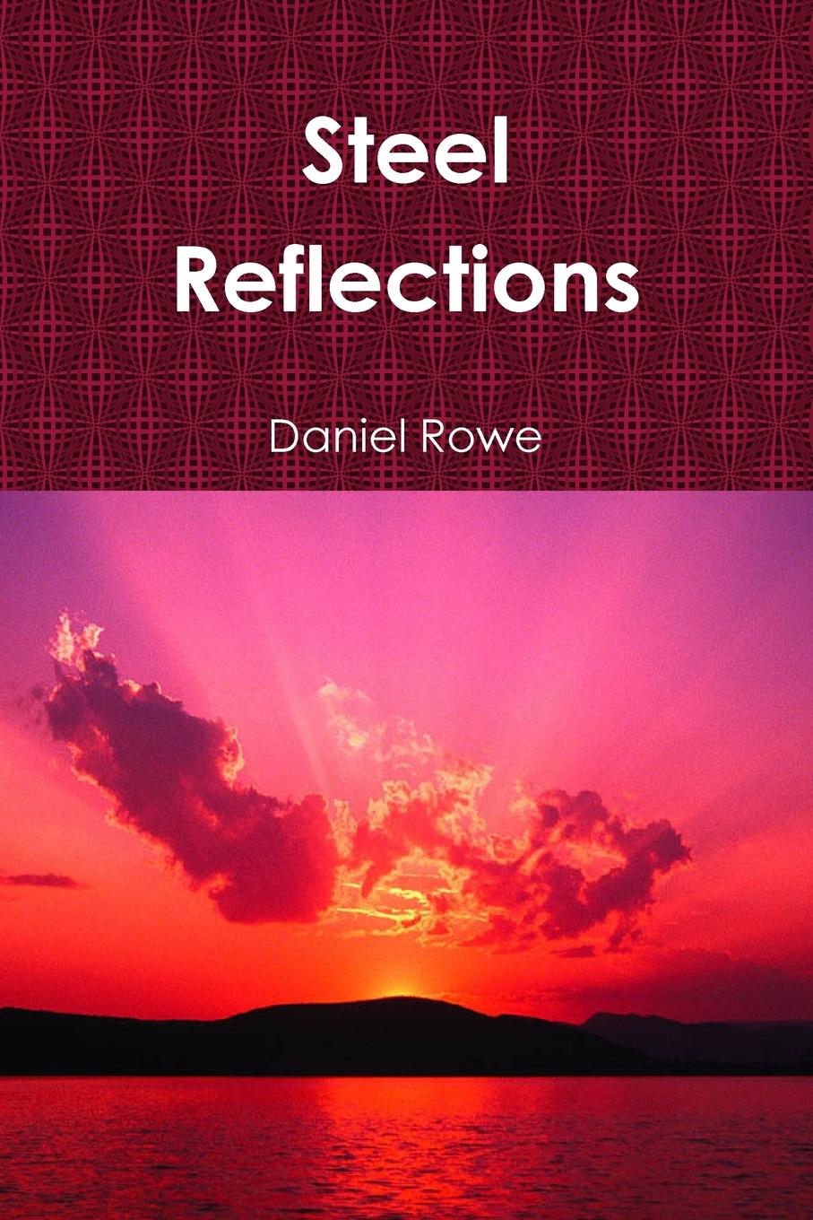 Daniel Rowe Steel Reflections