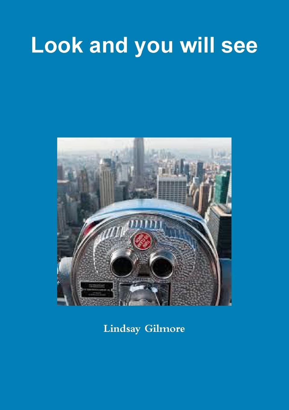 где купить Lindsay Gilmore Look and You Will See по лучшей цене