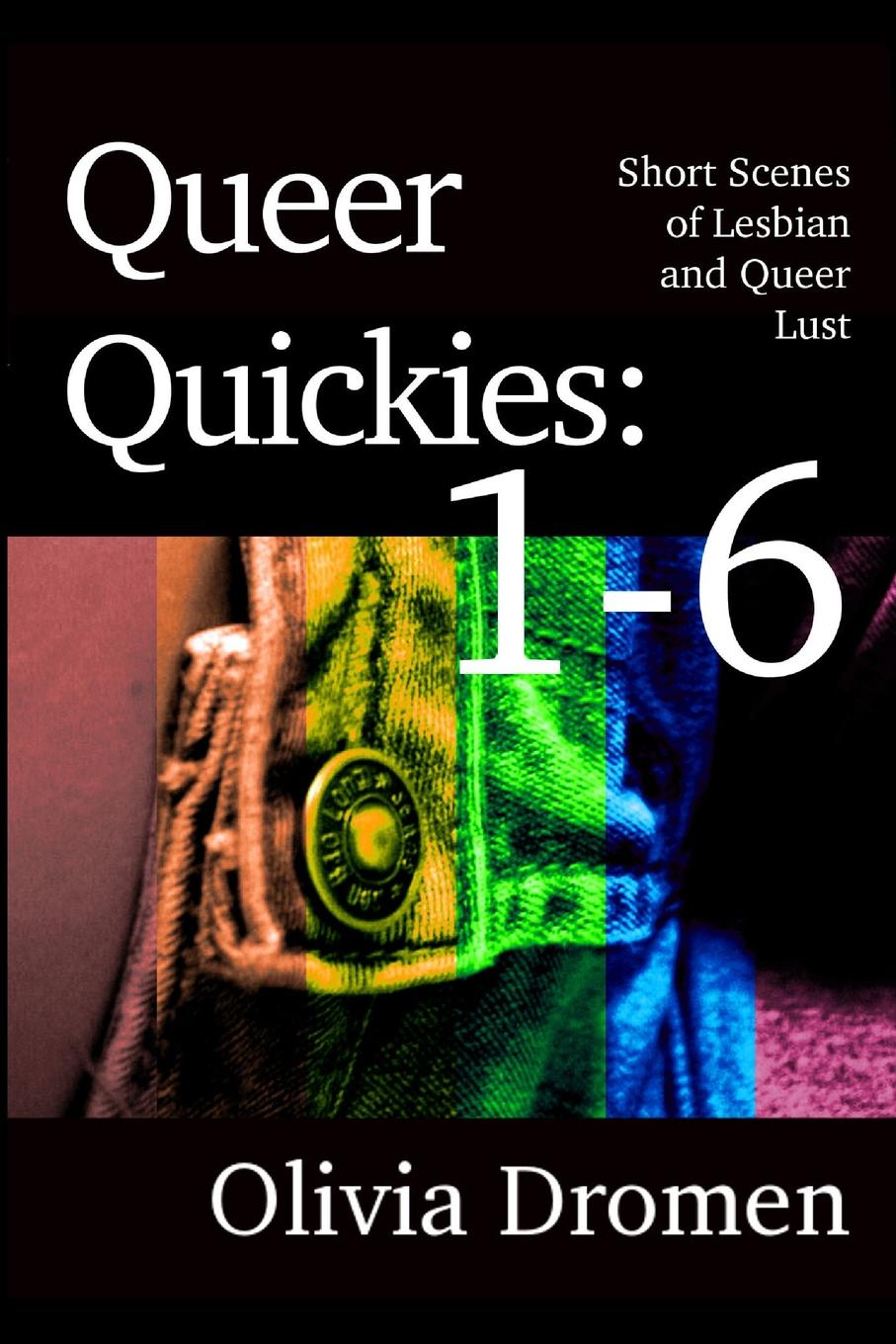 Queer Quickies. Volumes 1-6