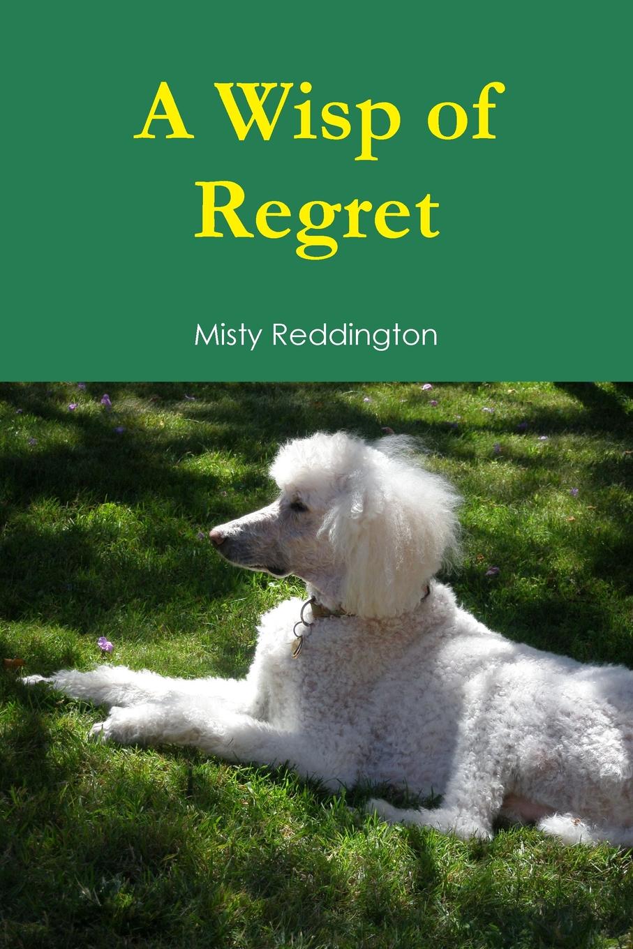 Misty Reddington A Wisp of Regret