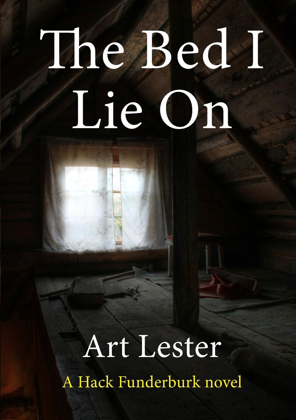 The Bed I Lie On. A Novel