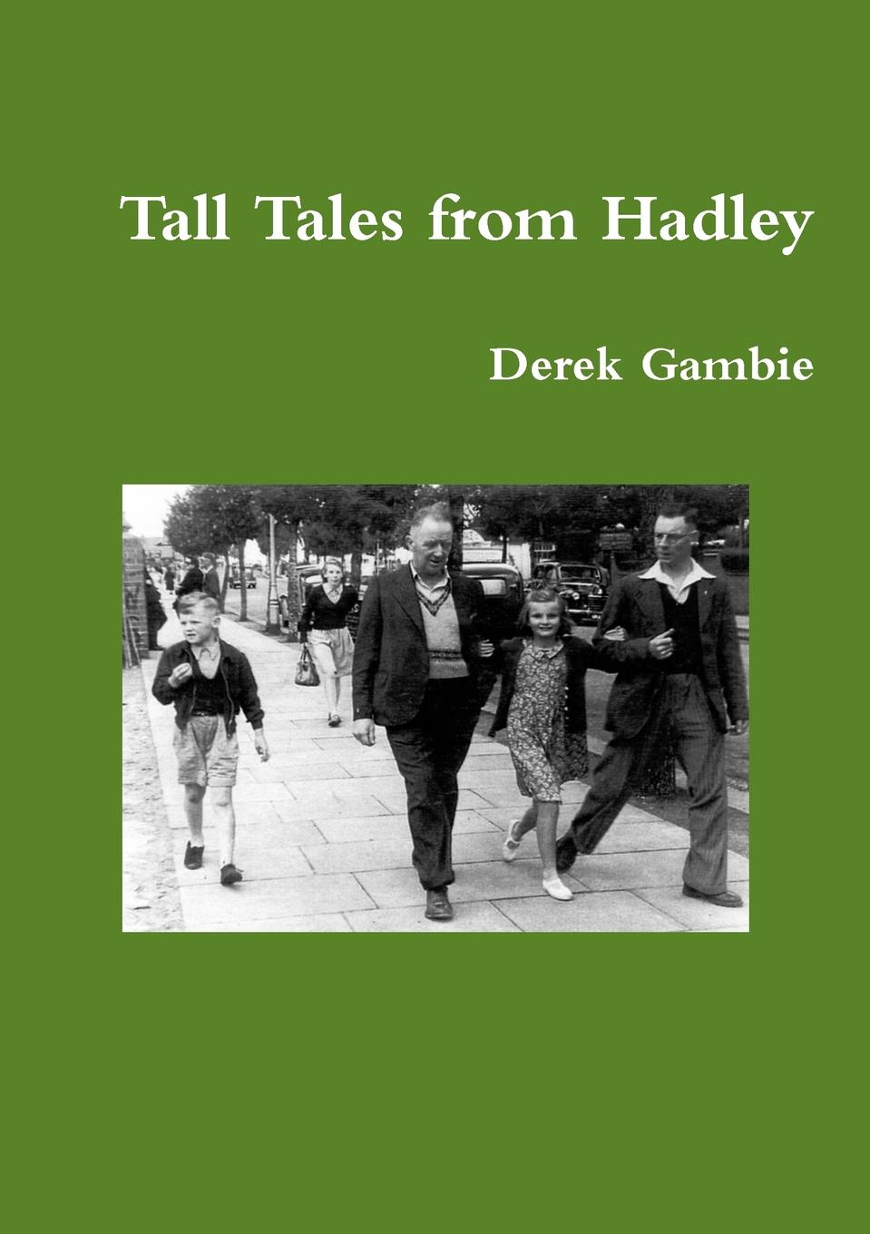 Derek Gambie Tall Tales from Hadley