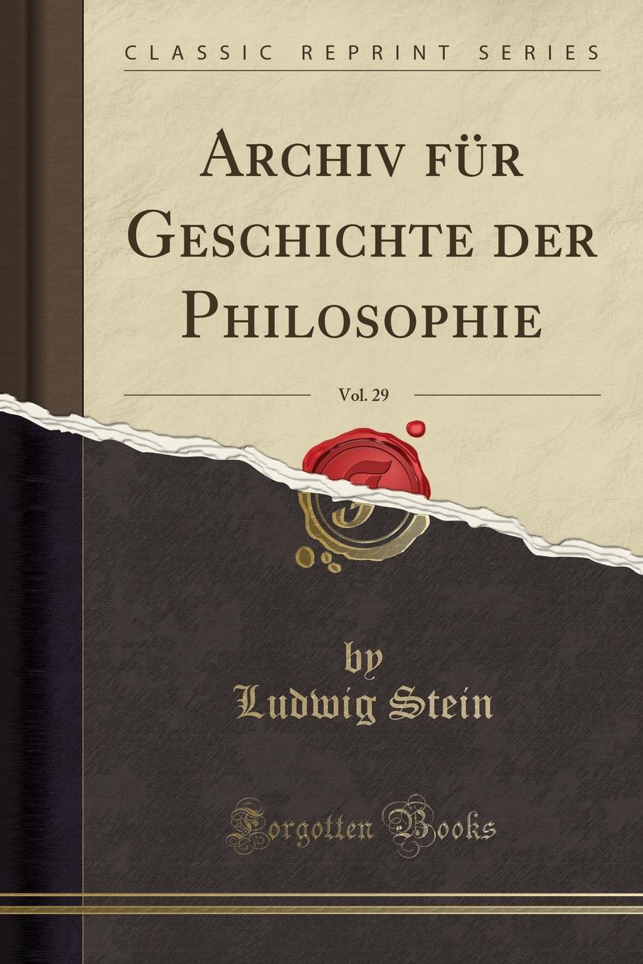 Archiv fur Geschichte der Philosophie, Vol. 29 (Classic Reprint)