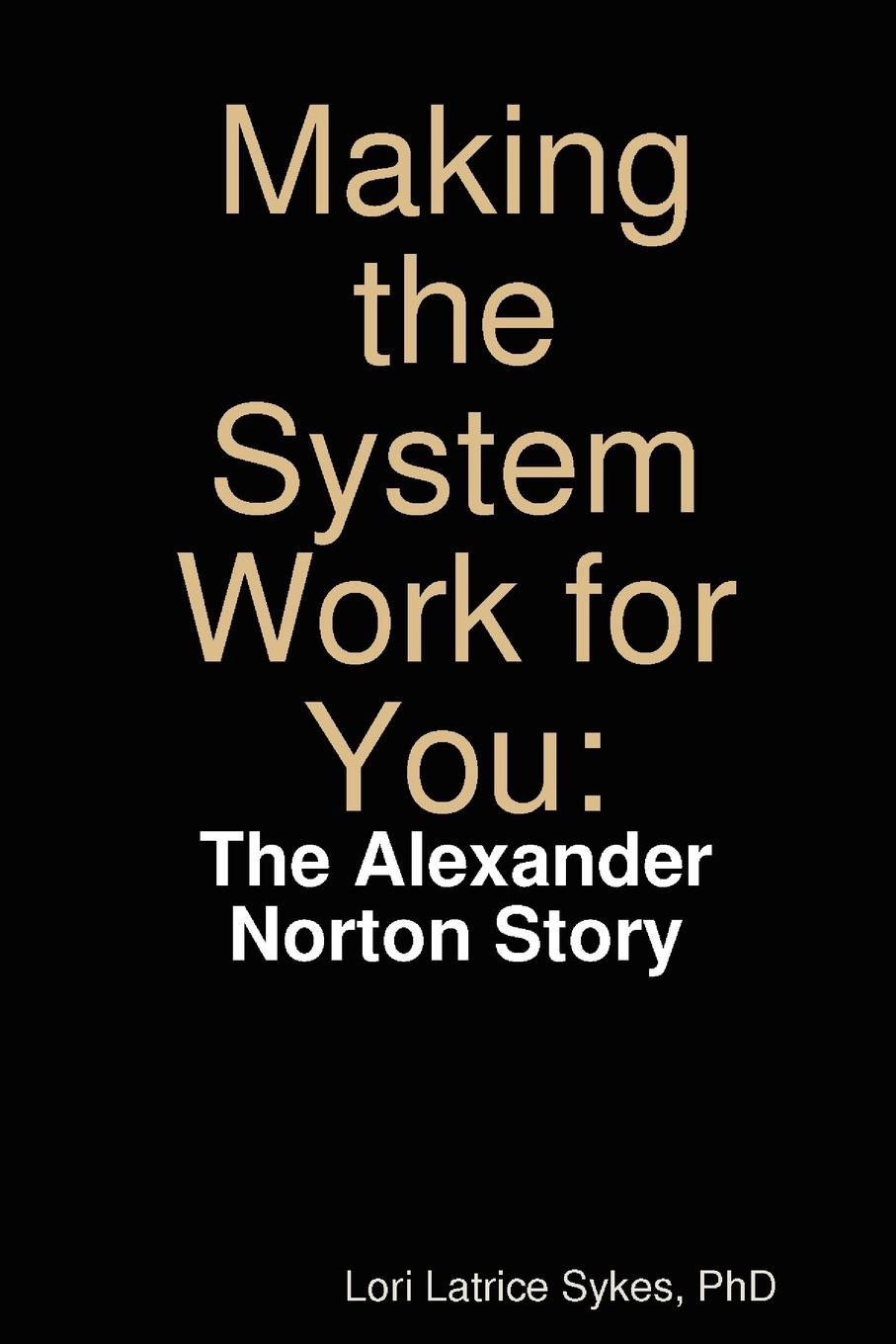 Making the System Work for You