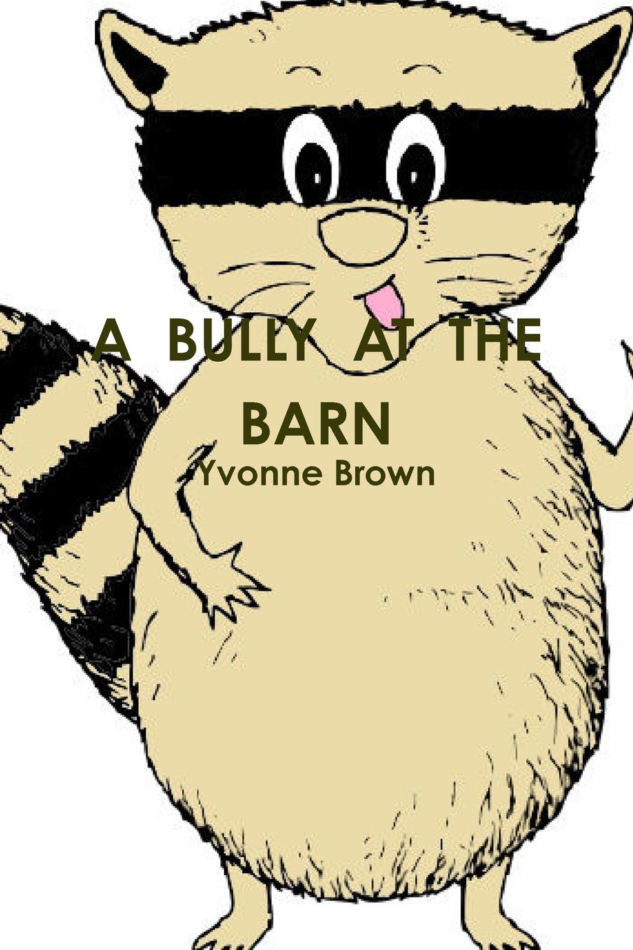 Yvonne Brown A Bully at the Barn