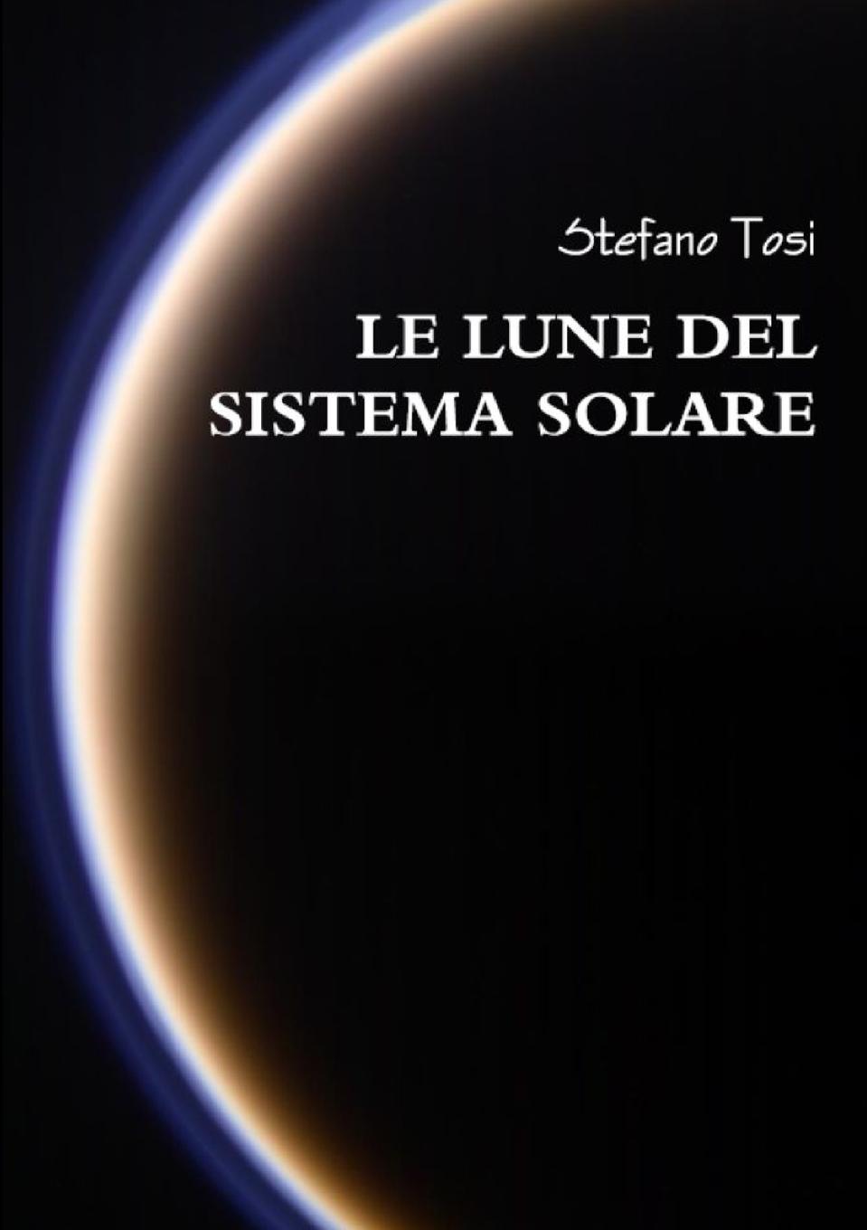 Stefano Tosi Le lune del sistema solare