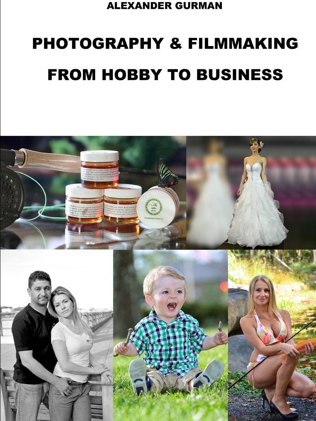 Alexander Gurman Photography and Film Making Path From Hobby To Business