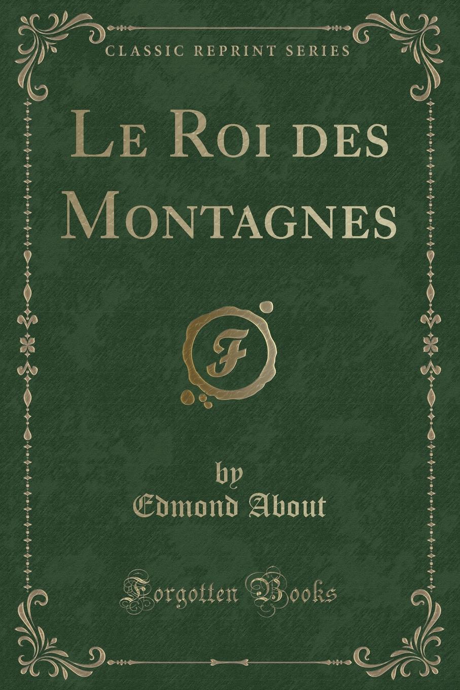 Le Roi des Montagnes (Classic Reprint)