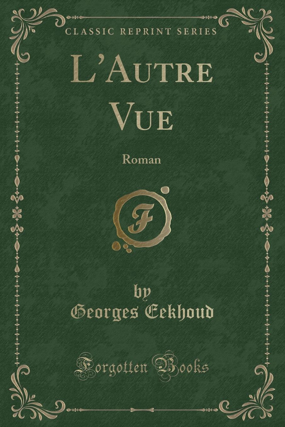 L.Autre Vue. Roman (Classic Reprint)