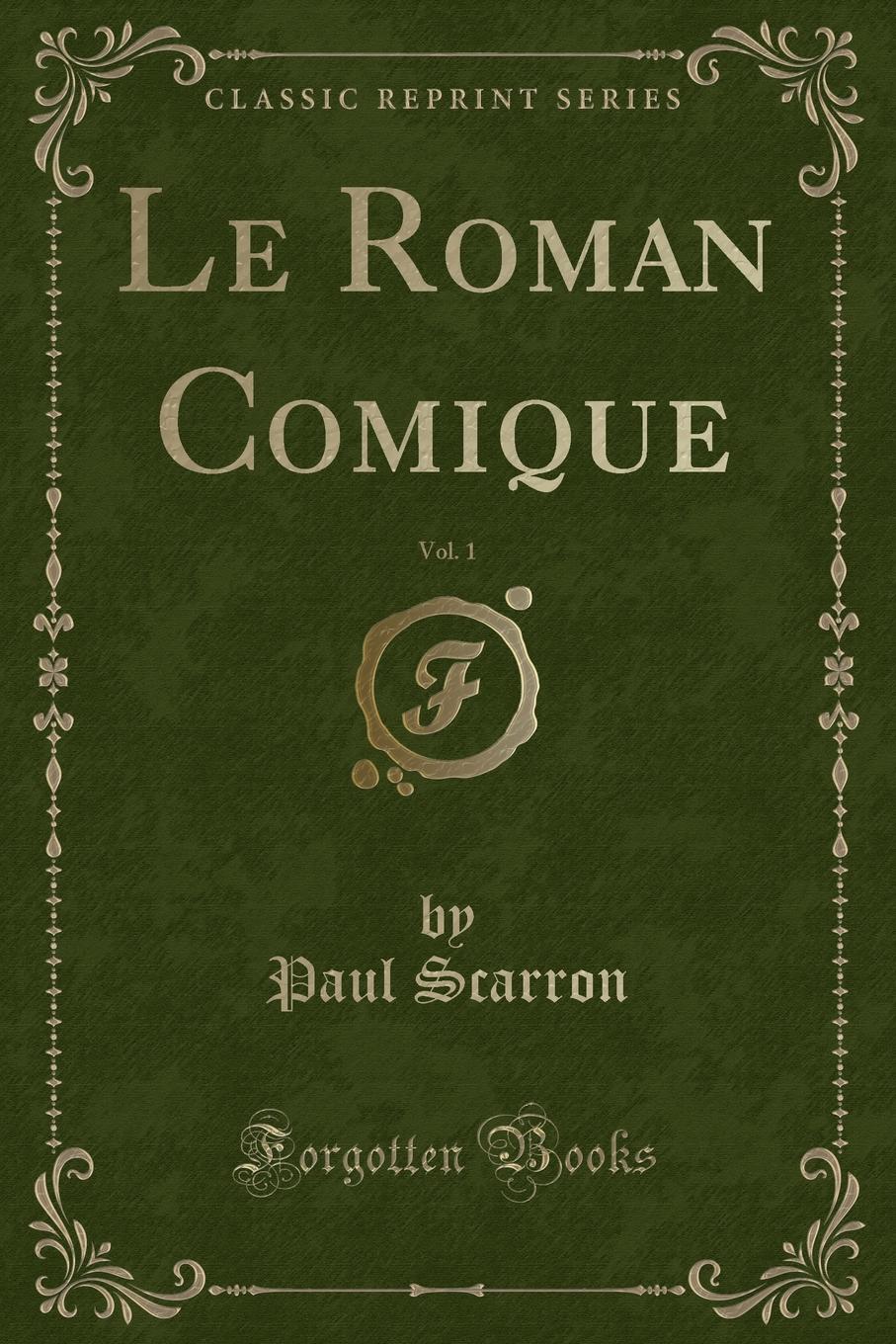 Le Roman Comique, Vol. 1 (Classic Reprint)