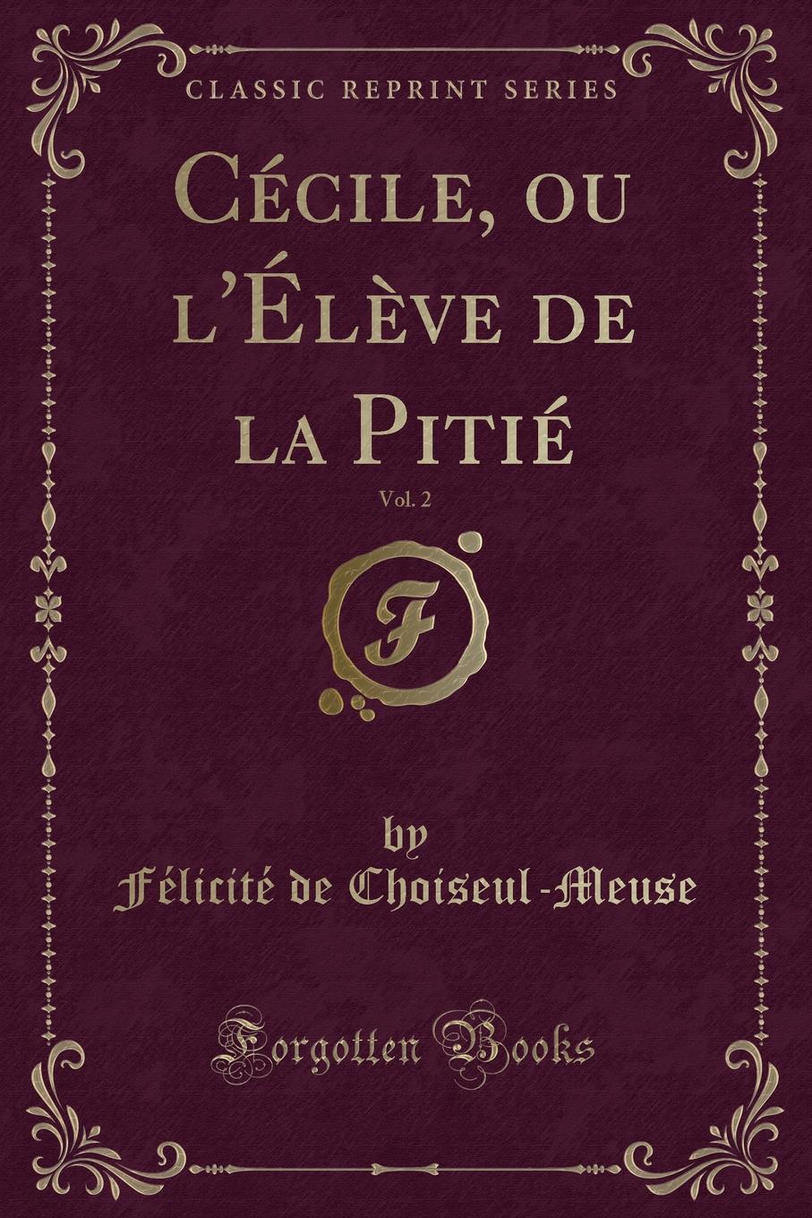 фото Cecile, ou l.Eleve de la Pitie, Vol. 2 (Classic Reprint)