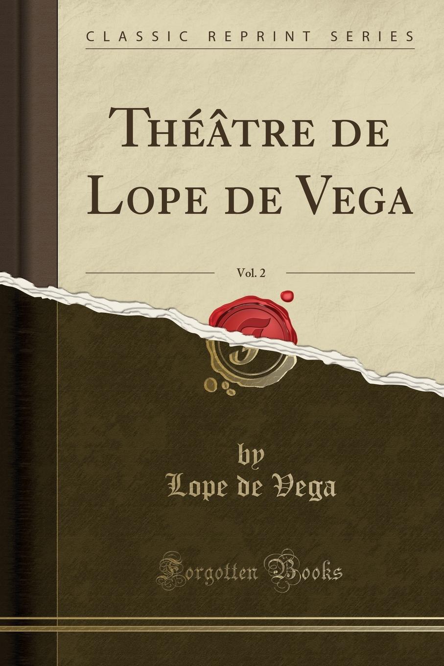 Theatre de Lope de Vega, Vol. 2 (Classic Reprint)