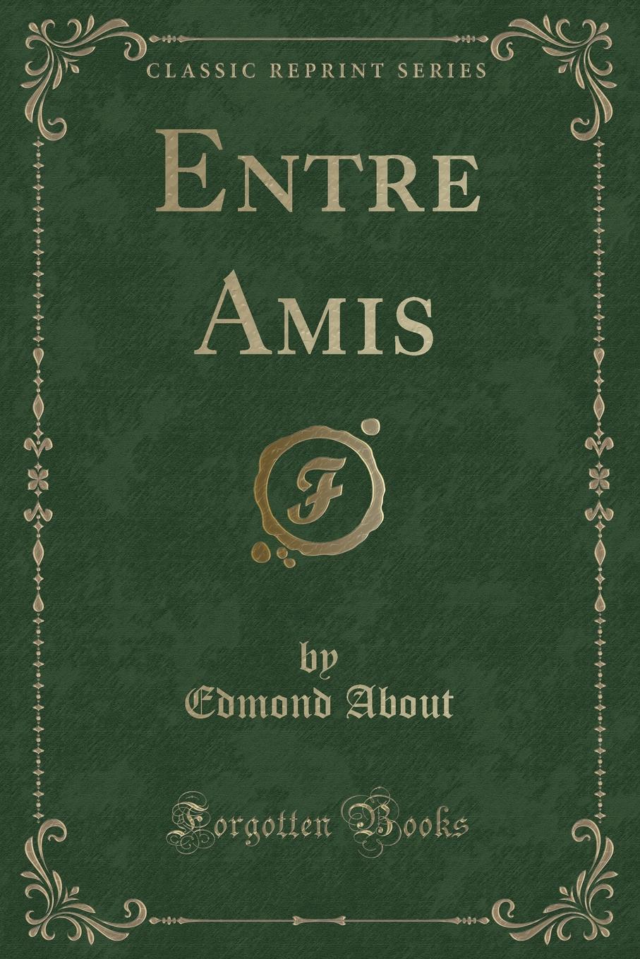 Entre Amis (Classic Reprint)