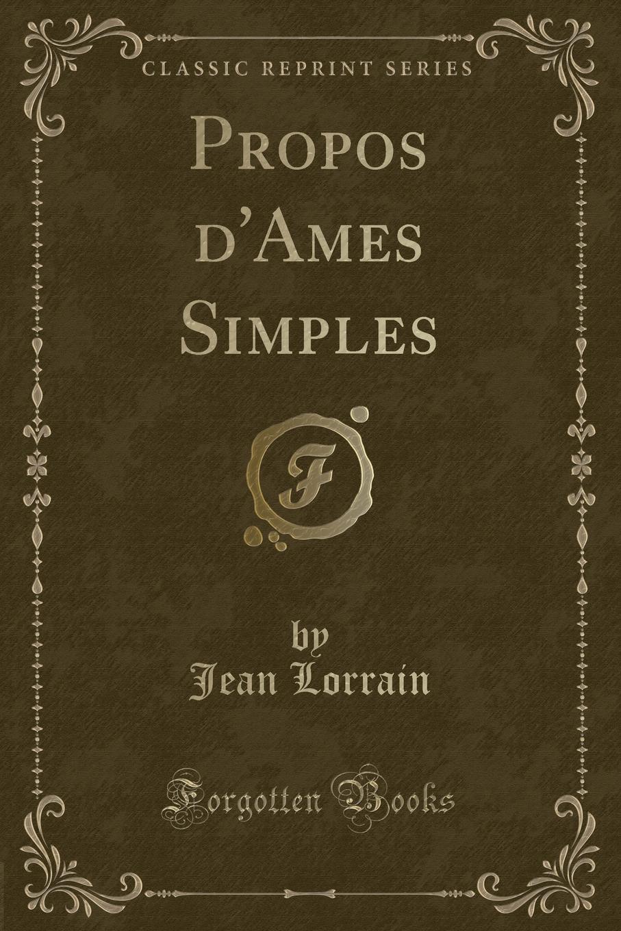 Propos d.Ames Simples (Classic Reprint)