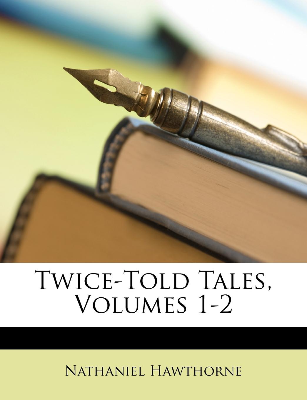 Twice-Told Tales, Volumes 1-2