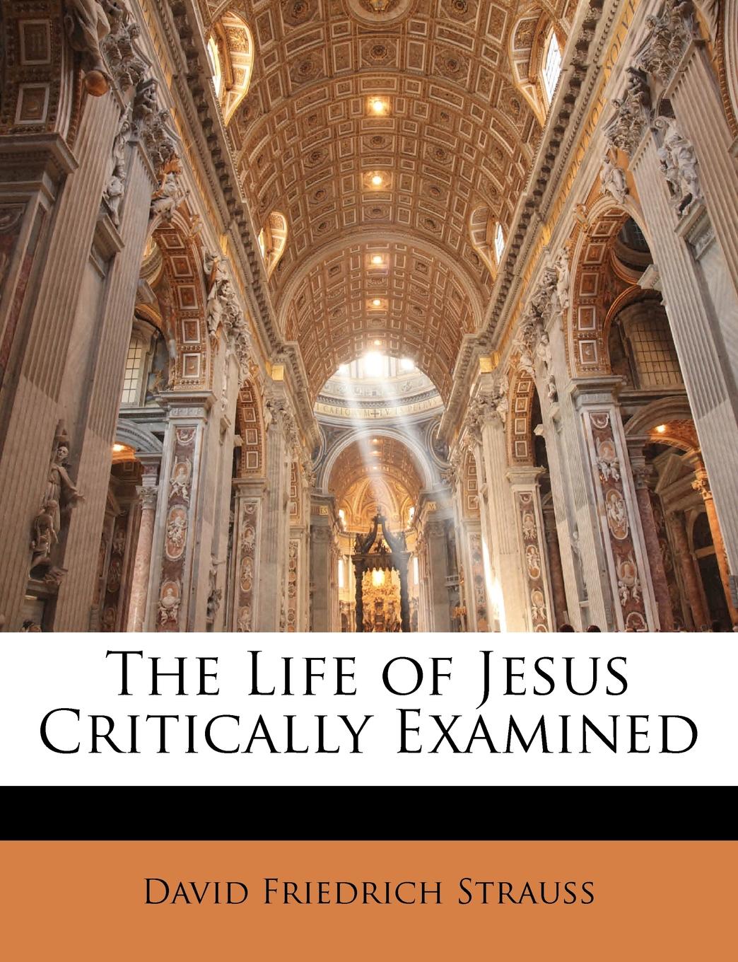 The Life of Jesus Critically Examined