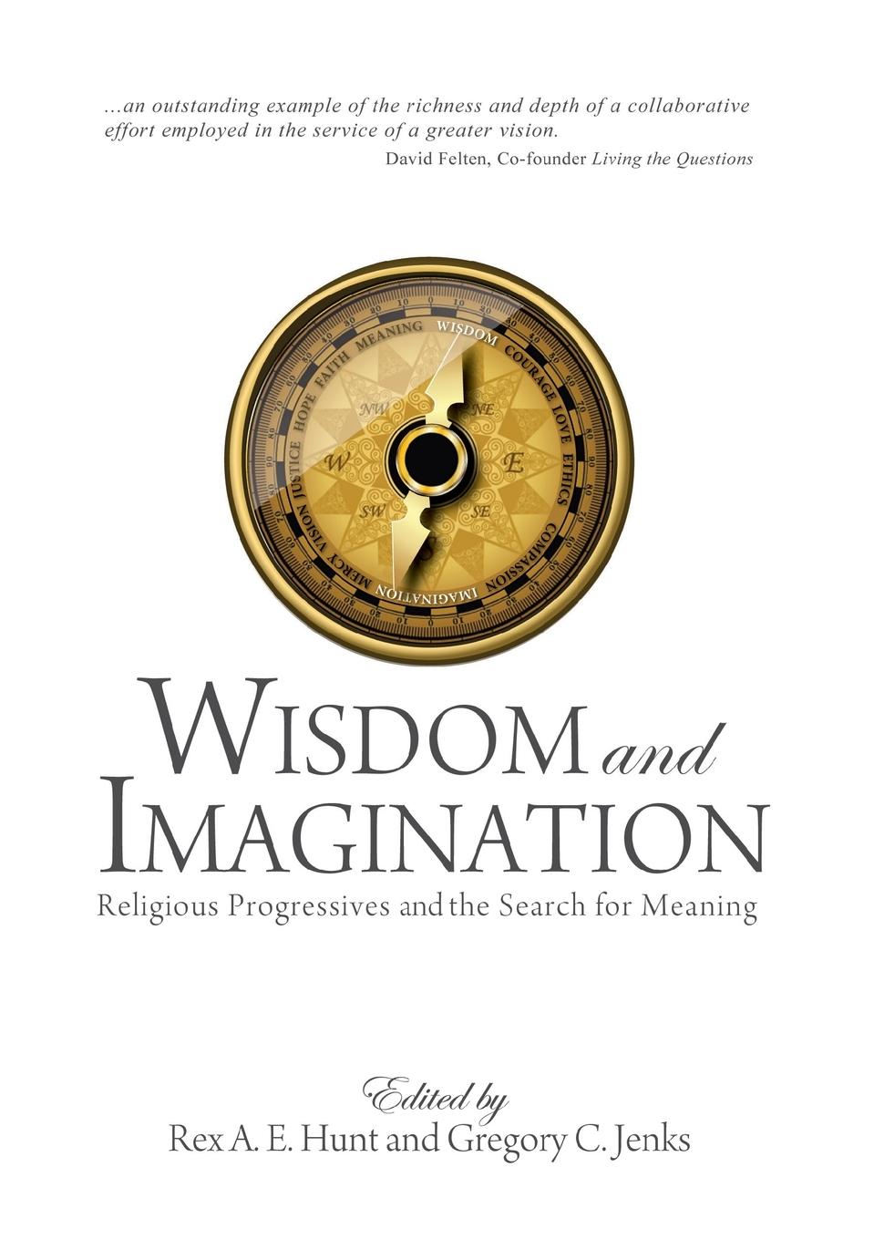 Wisdom and Imagination. Religious Progressives and the Search for Meaning