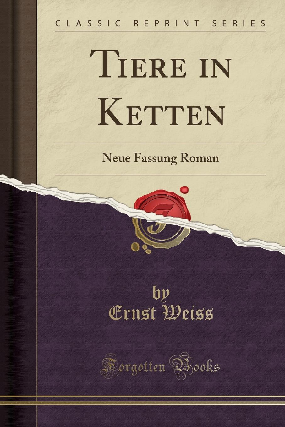 Tiere in Ketten. Neue Fassung Roman (Classic Reprint)