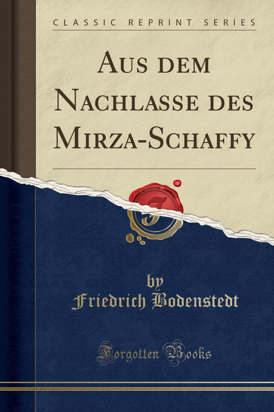 Aus dem Nachlasse des Mirza-Schaffy (Classic Reprint)