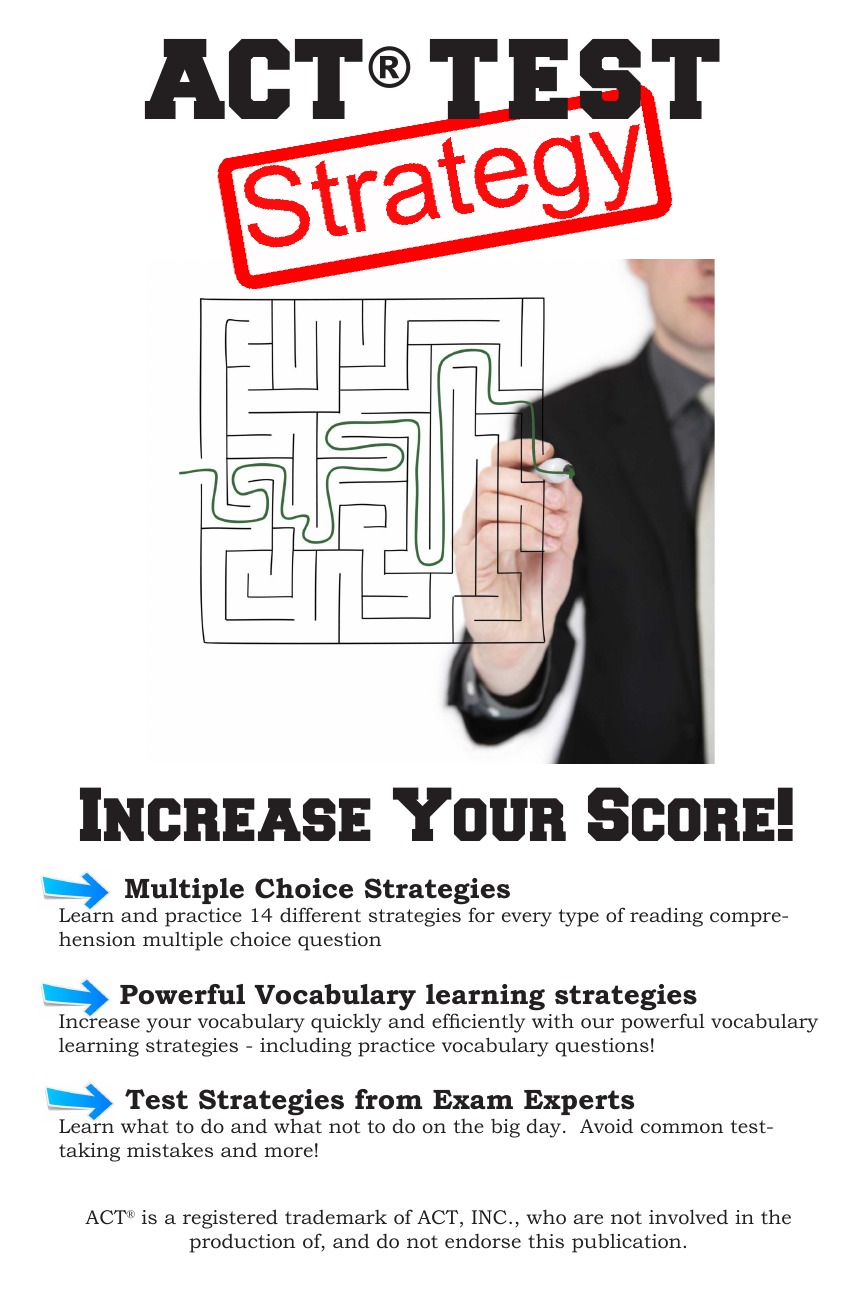 Complete Test Preparation Inc. ACT Test Strategy.. Winning Multiple Choice Strategies for the ACT Test