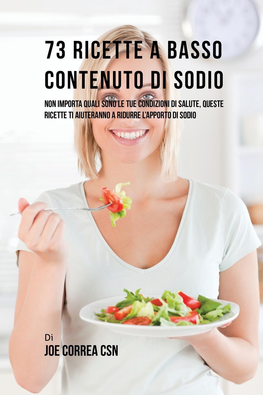 фото 73 Ricette A Basso Contenuto Di Sodio. Non Importa Quali Sono Le Tue Condizioni Di Salute, Queste Ricette Ti Aiuteranno A Ridurre L.apporto Di Sodio