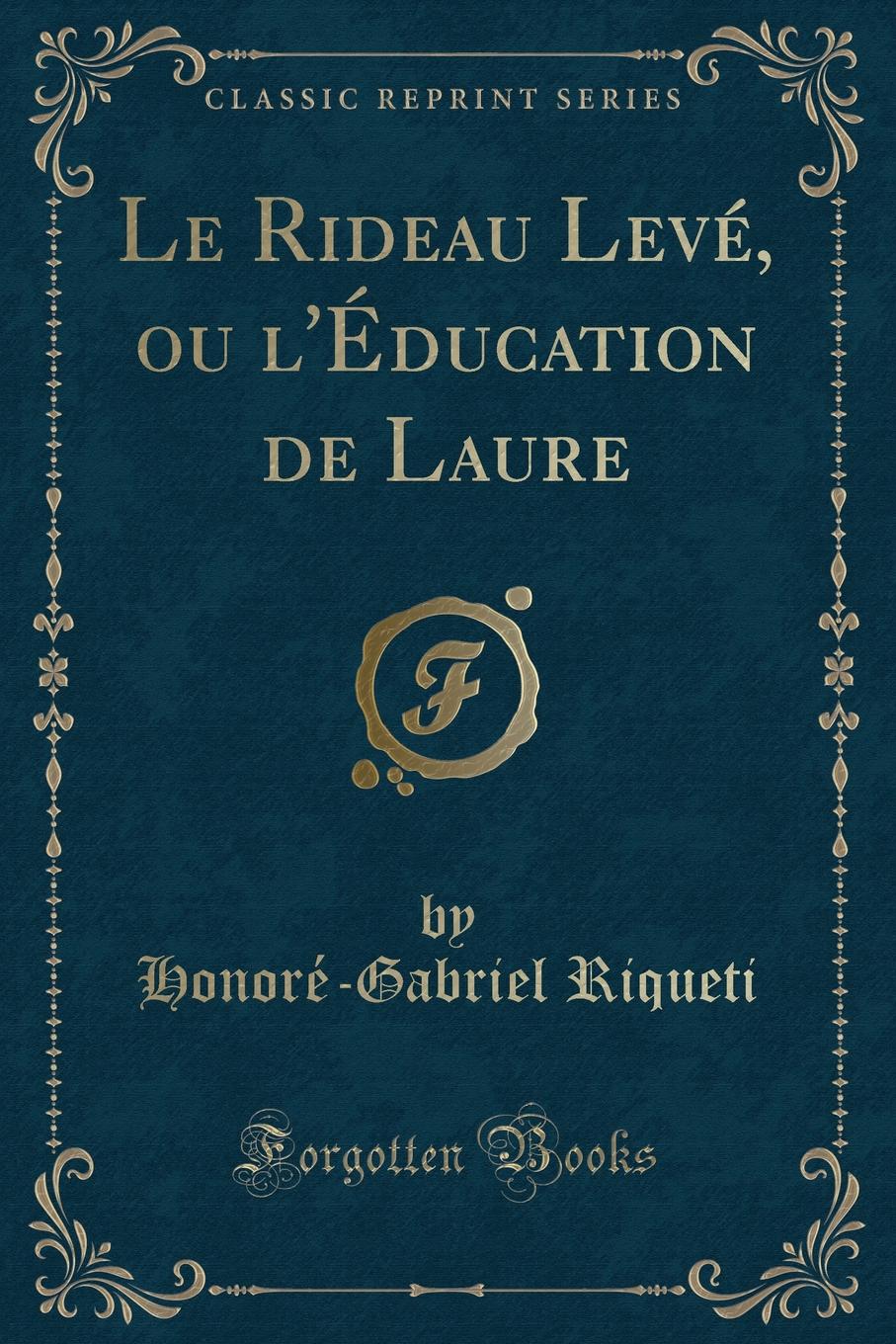 фото Le Rideau Leve, ou l.Education de Laure (Classic Reprint)