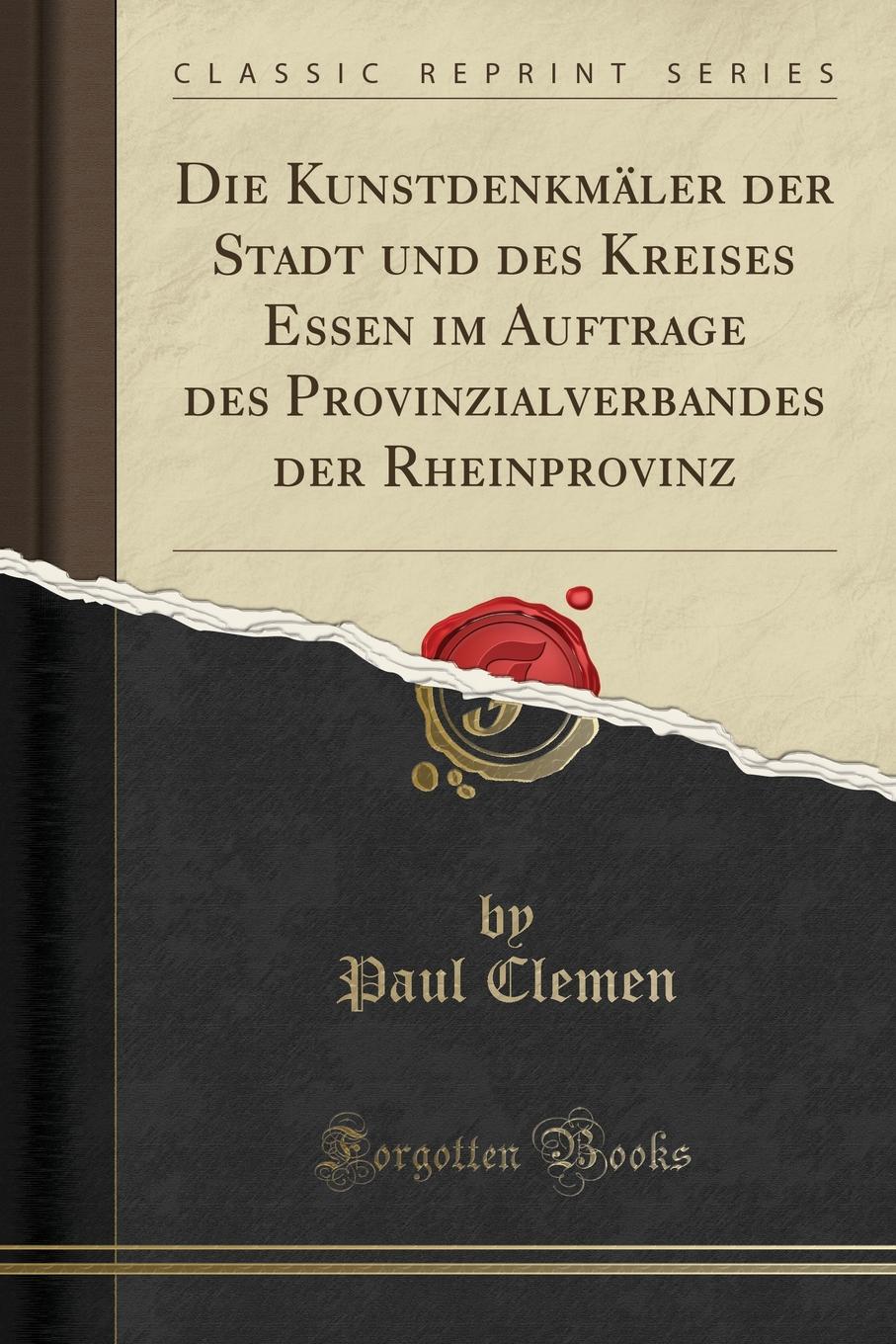 фото Die Kunstdenkmaler der Stadt und des Kreises Essen im Auftrage des Provinzialverbandes der Rheinprovinz (Classic Reprint)