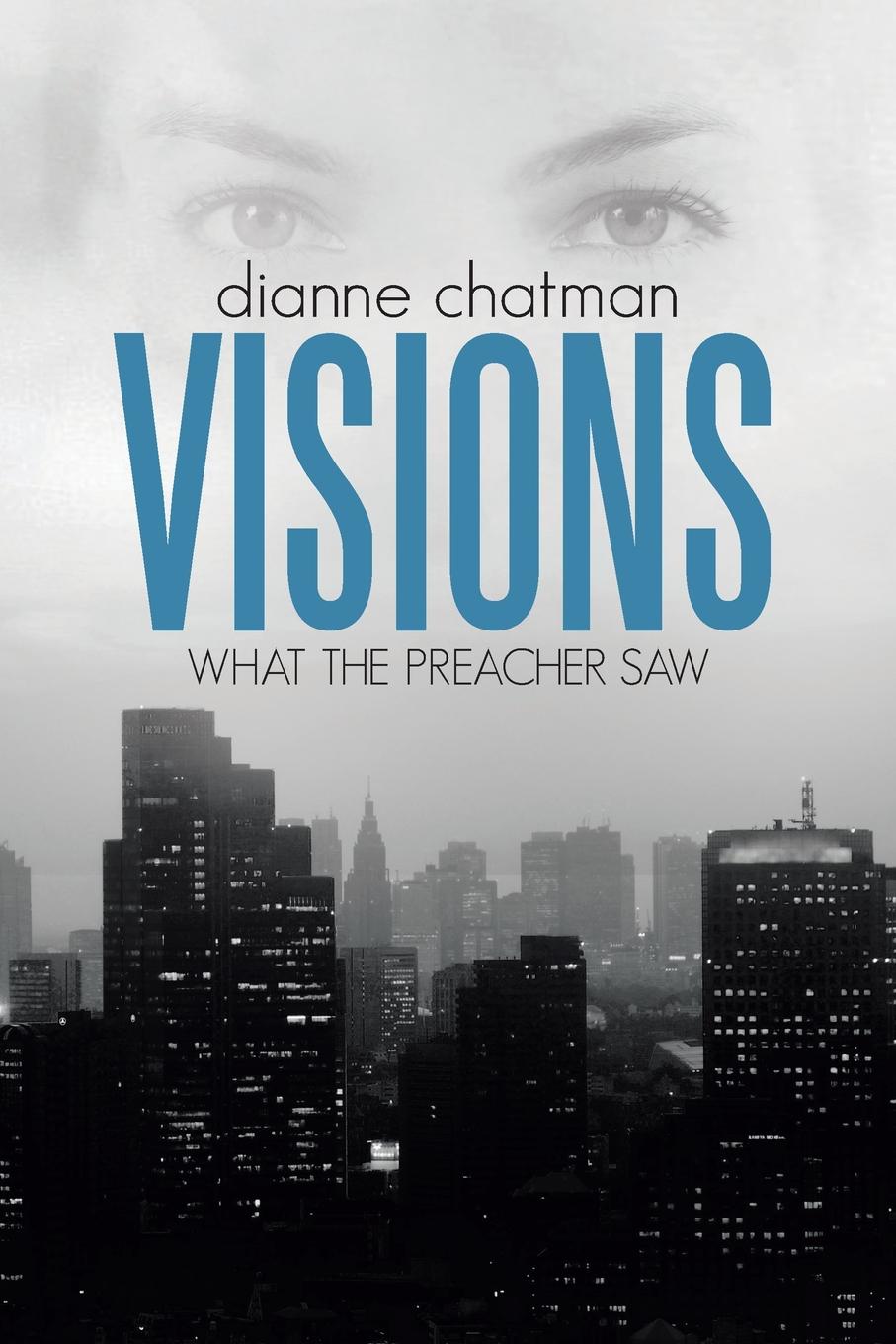 Visions. What the Preacher Saw