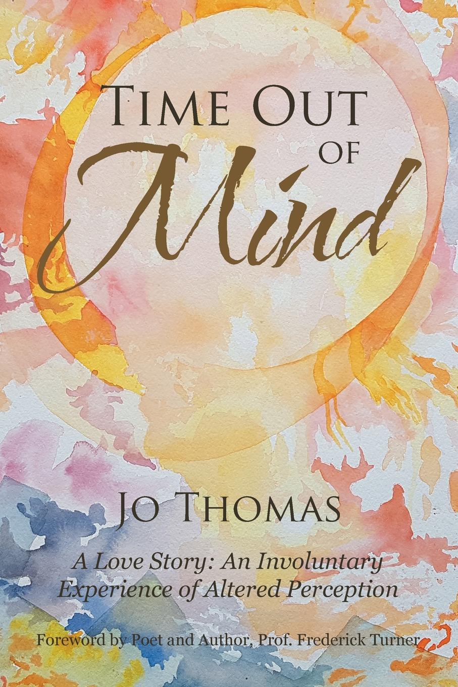 Time Out of Mind. A Love Story: An Involuntary Experience of Altered Perception