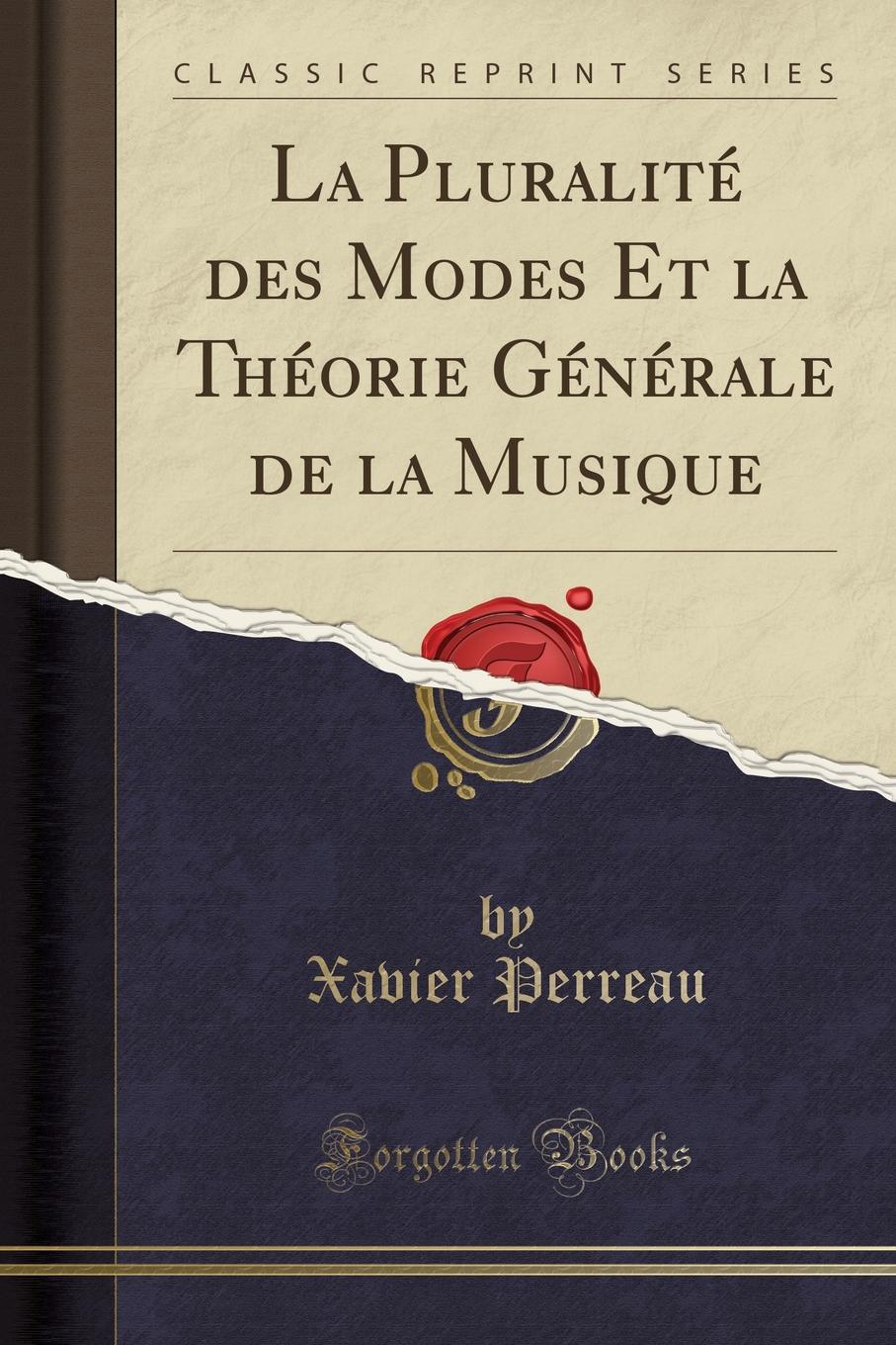 фото La Pluralite des Modes Et la Theorie Generale de la Musique (Classic Reprint)