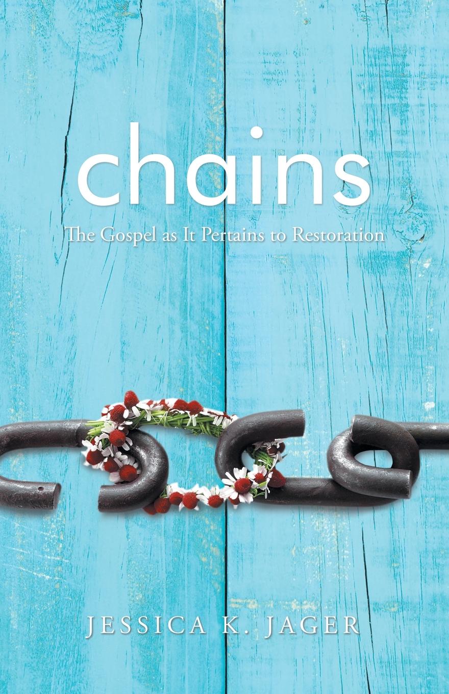 Chains. The Gospel as It Pertains to Restoration