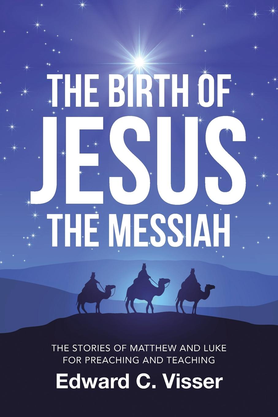 фото The Birth of Jesus the Messiah. The Stories of Matthew and Luke for Preaching and Teaching