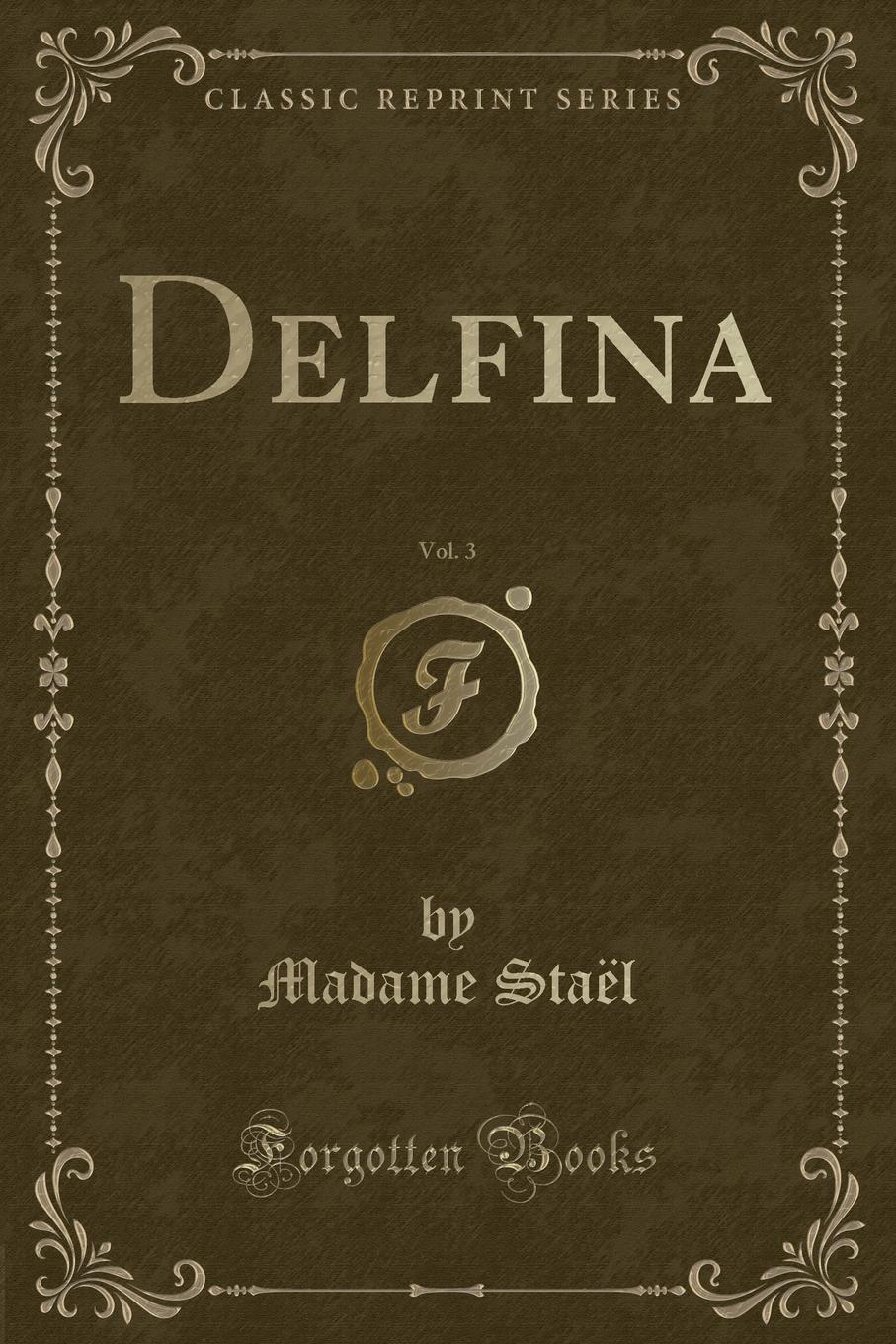 Madame Staël Delfina, Vol. 3 (Classic Reprint)