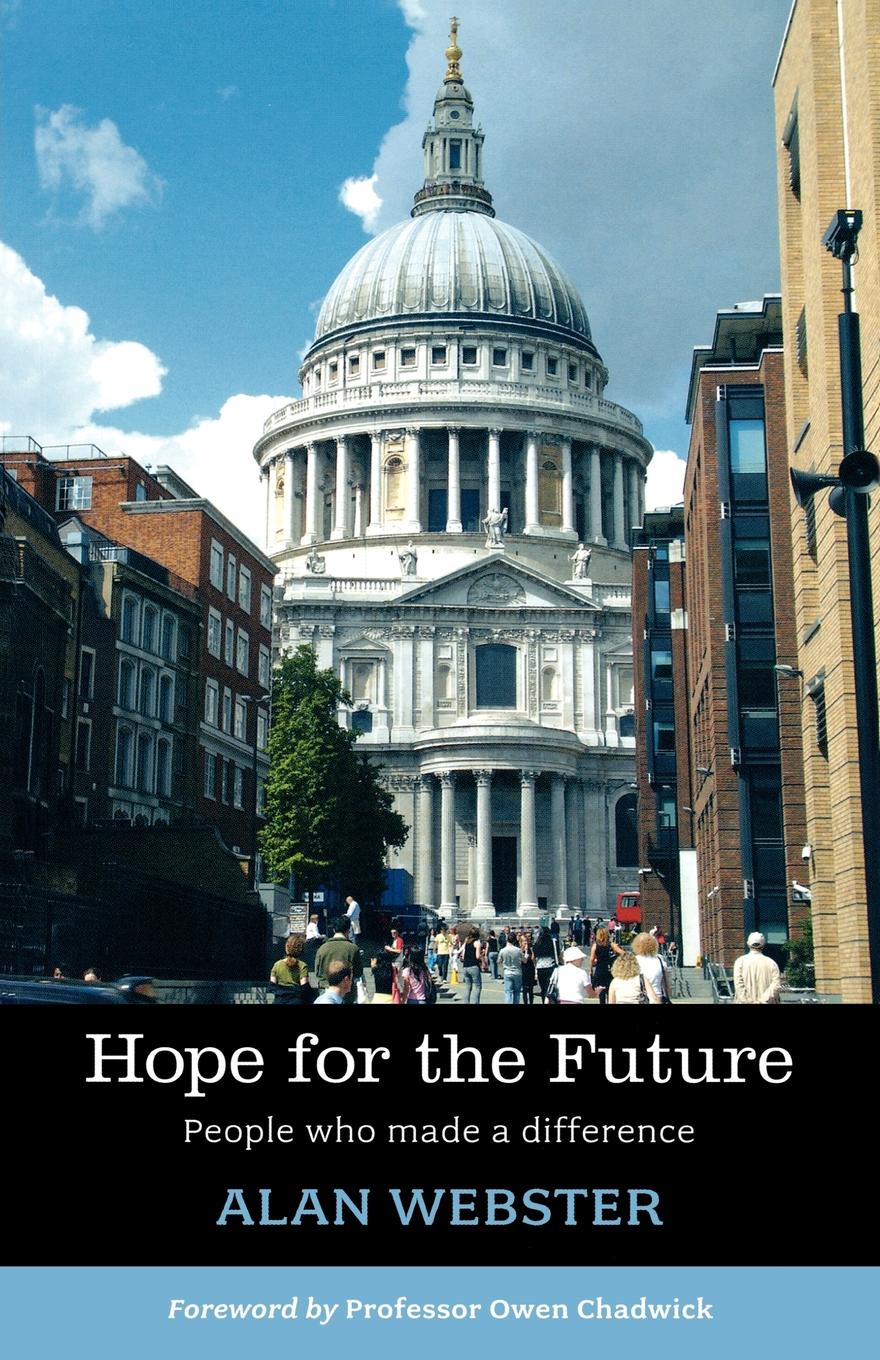 Alan Webster Hope for the Future - People Who Make a Difference alan webster hope for the future people who make a difference
