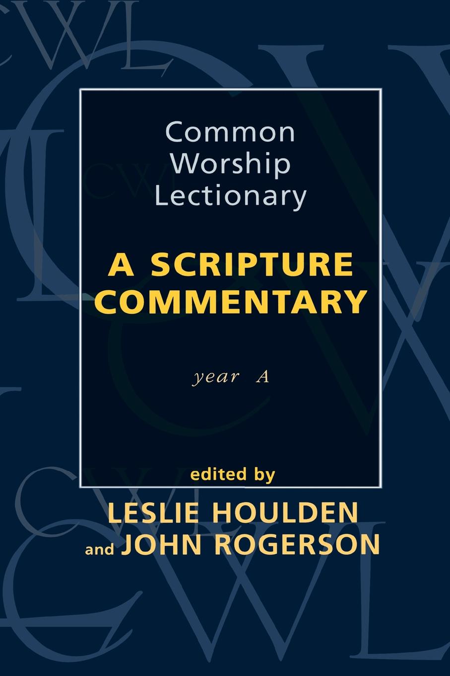 Common Worship Lectionary - A Scripture Commentary Year A