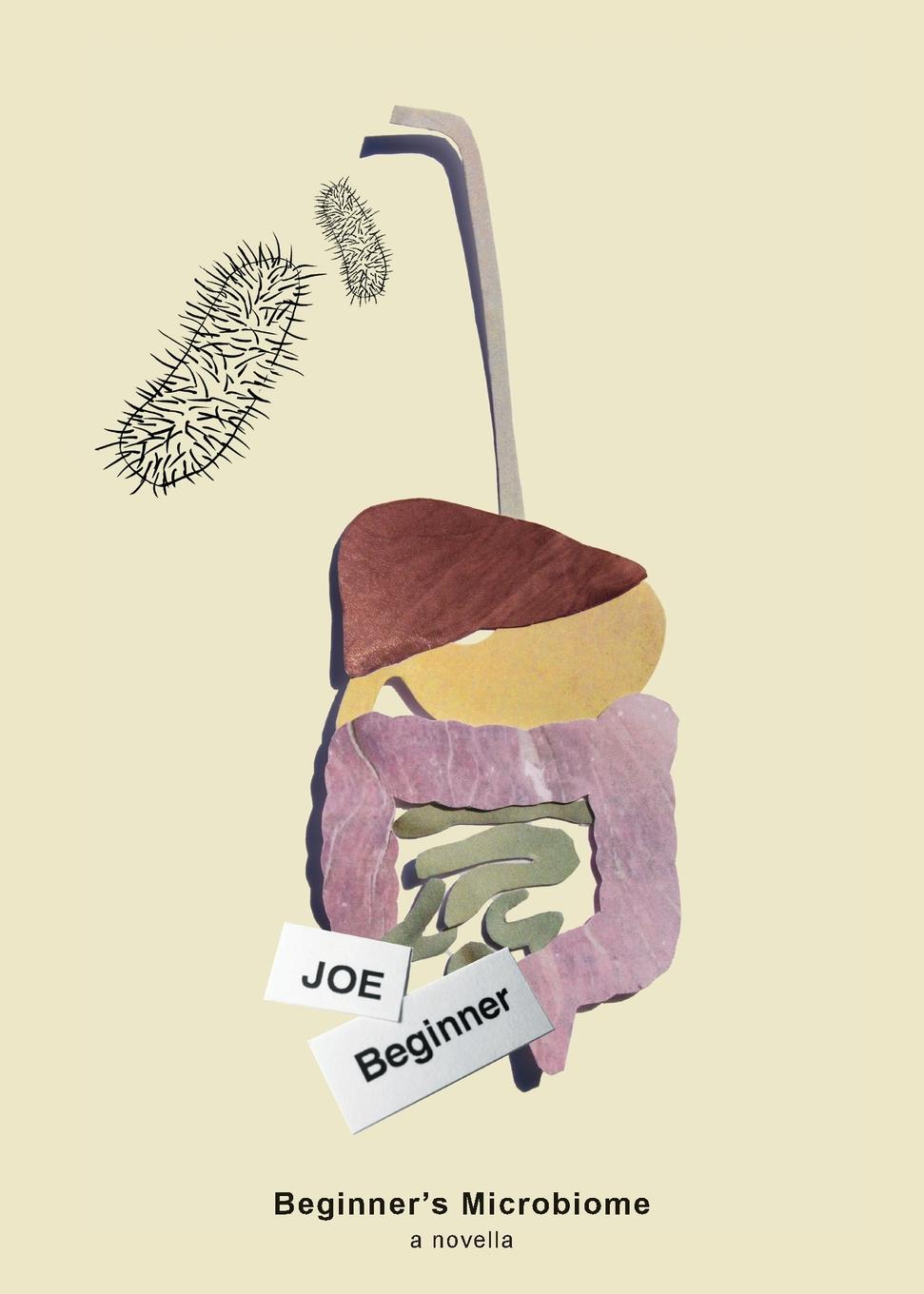 Beginner Joe Beginner.s Microbiome. A story about a man who changes what he eats