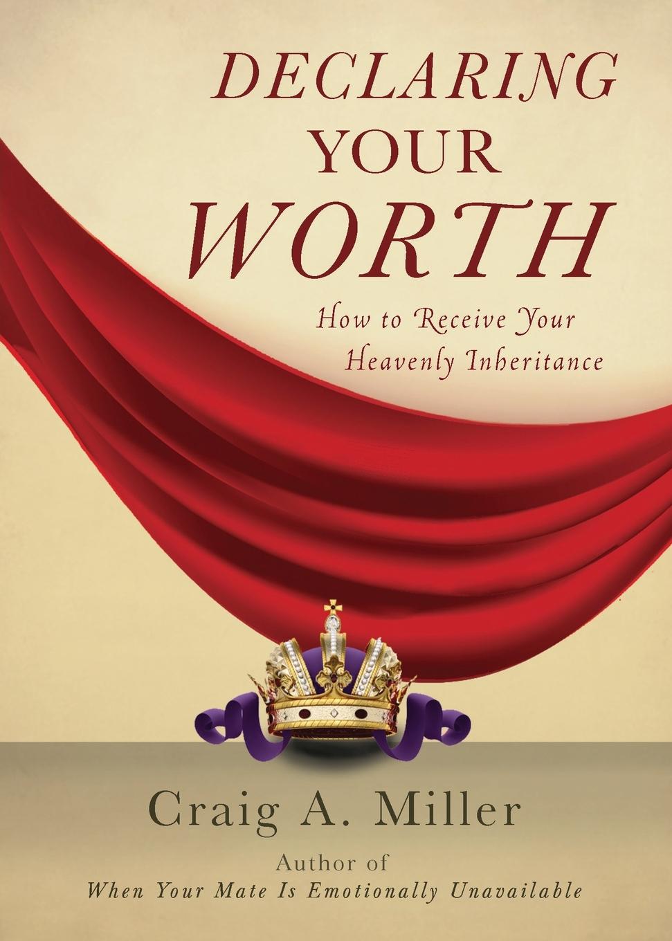 Declaring Your Worth. How to Receive Your Heavenly Inheritance