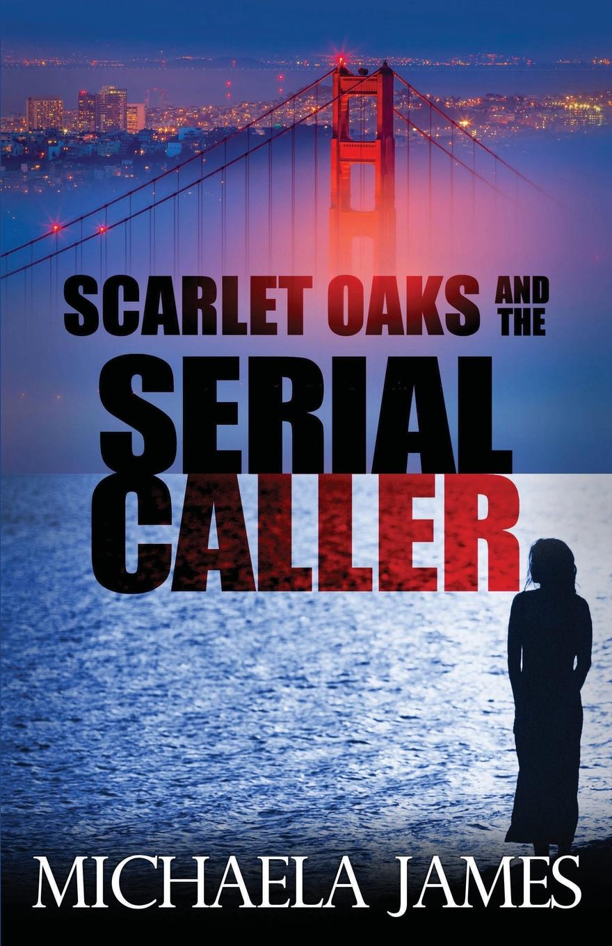 Michaela James Scarlet Oaks and the Serial Caller