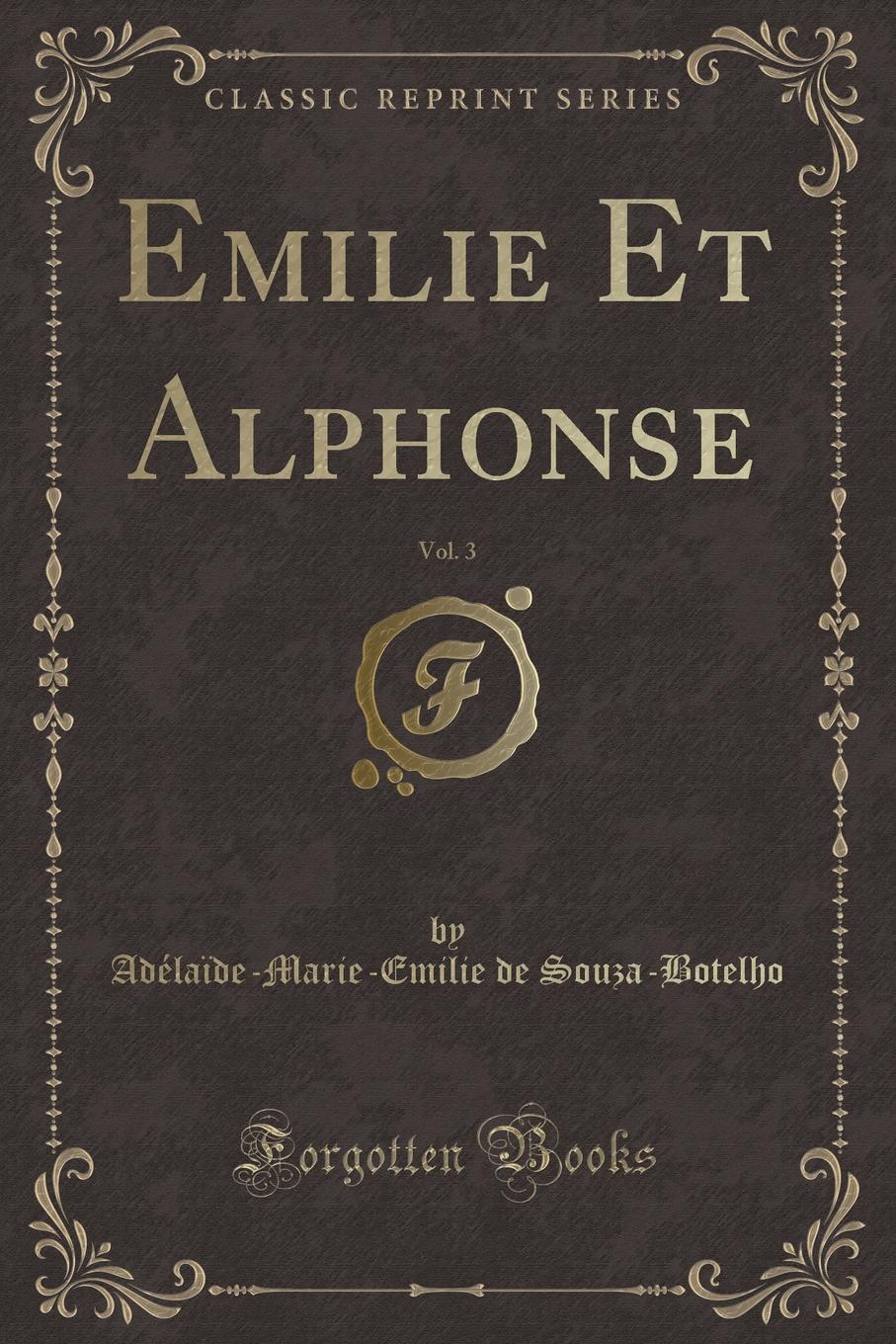 фото Emilie Et Alphonse, Vol. 3 (Classic Reprint)