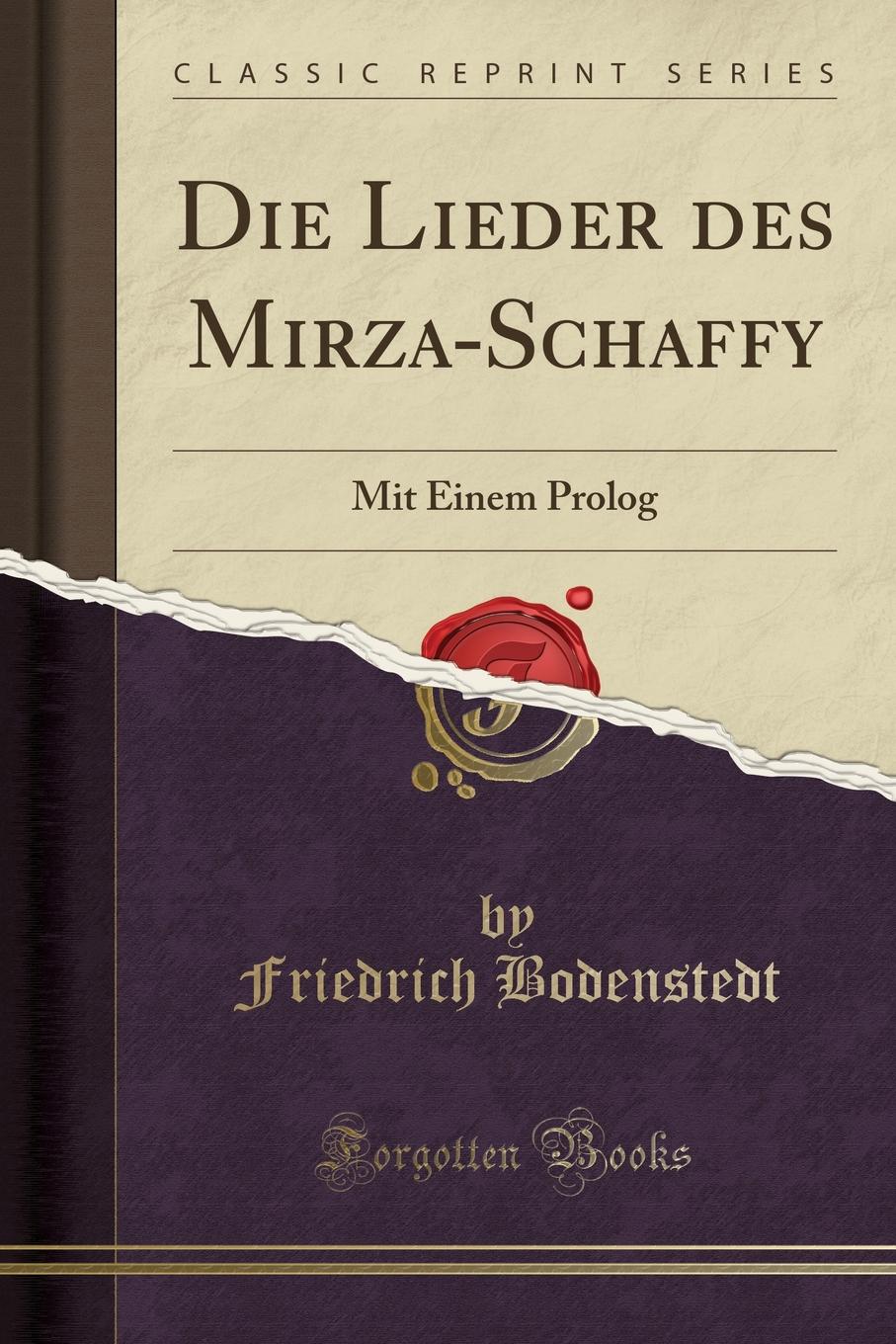 Die Lieder des Mirza-Schaffy. Mit Einem Prolog (Classic Reprint)