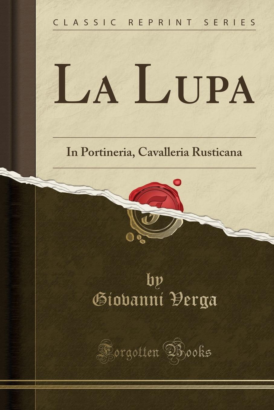 La Lupa. In Portineria, Cavalleria Rusticana (Classic Reprint)