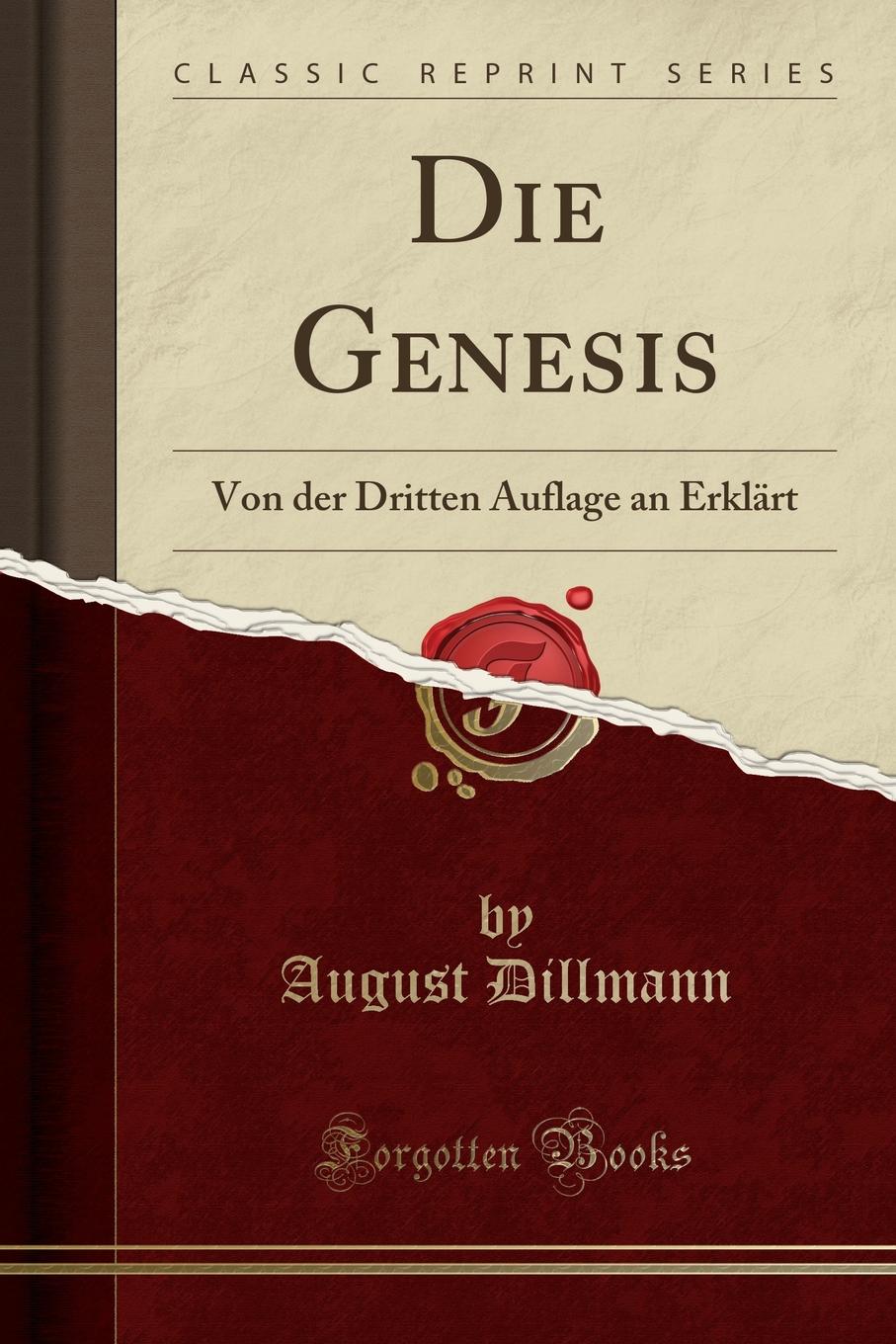 Die Genesis. Von der Dritten Auflage an Erklart (Classic Reprint)