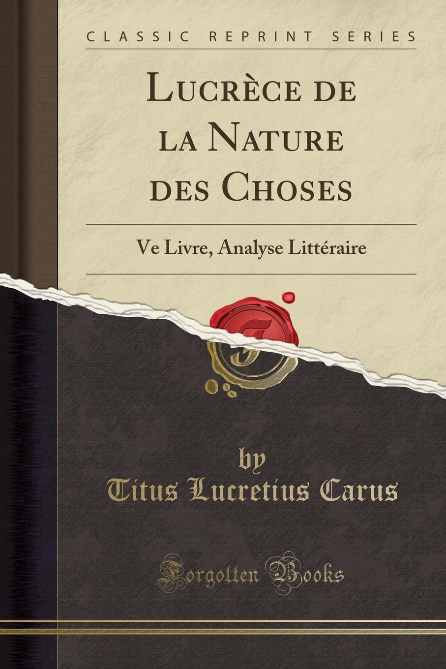 Lucrece de la Nature des Choses. Ve Livre, Analyse Litteraire (Classic Reprint)