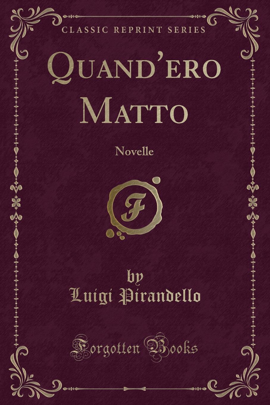 Quand.ero Matto. Novelle (Classic Reprint)