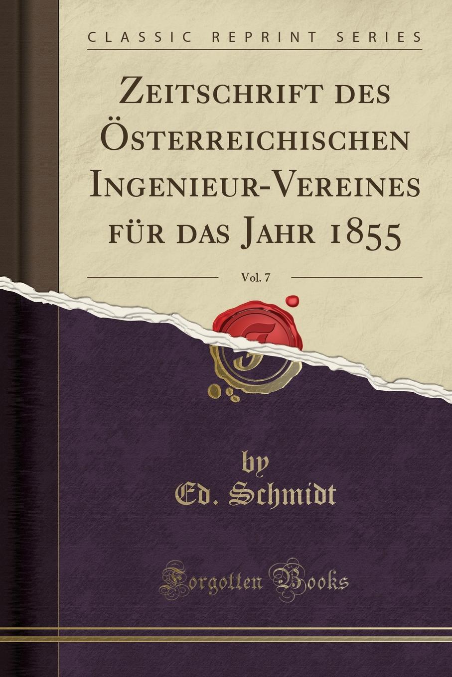 Zeitschrift des Osterreichischen Ingenieur-Vereines fur das Jahr 1855, Vol. 7 (Classic Reprint)