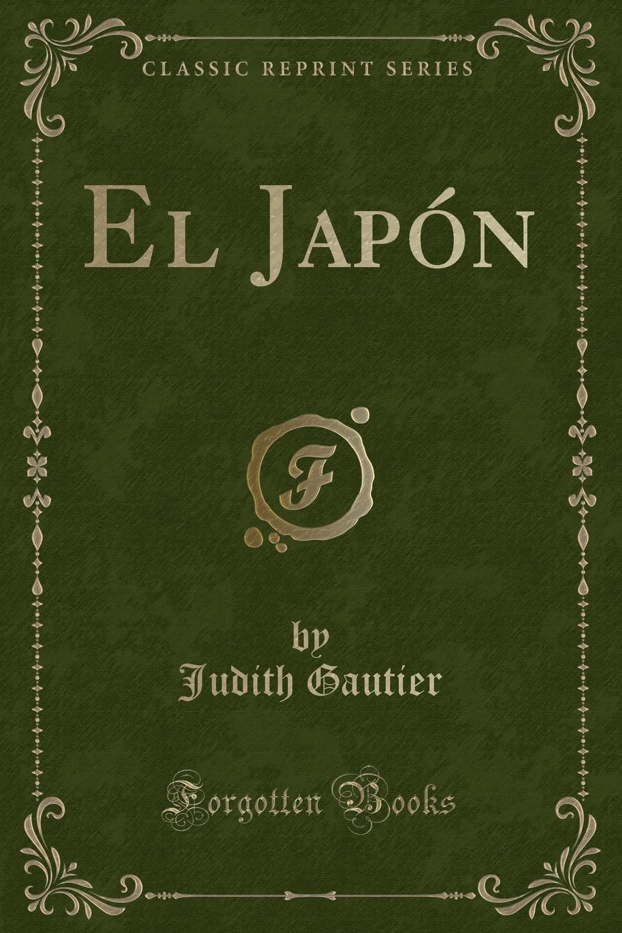 El Japon (Classic Reprint)