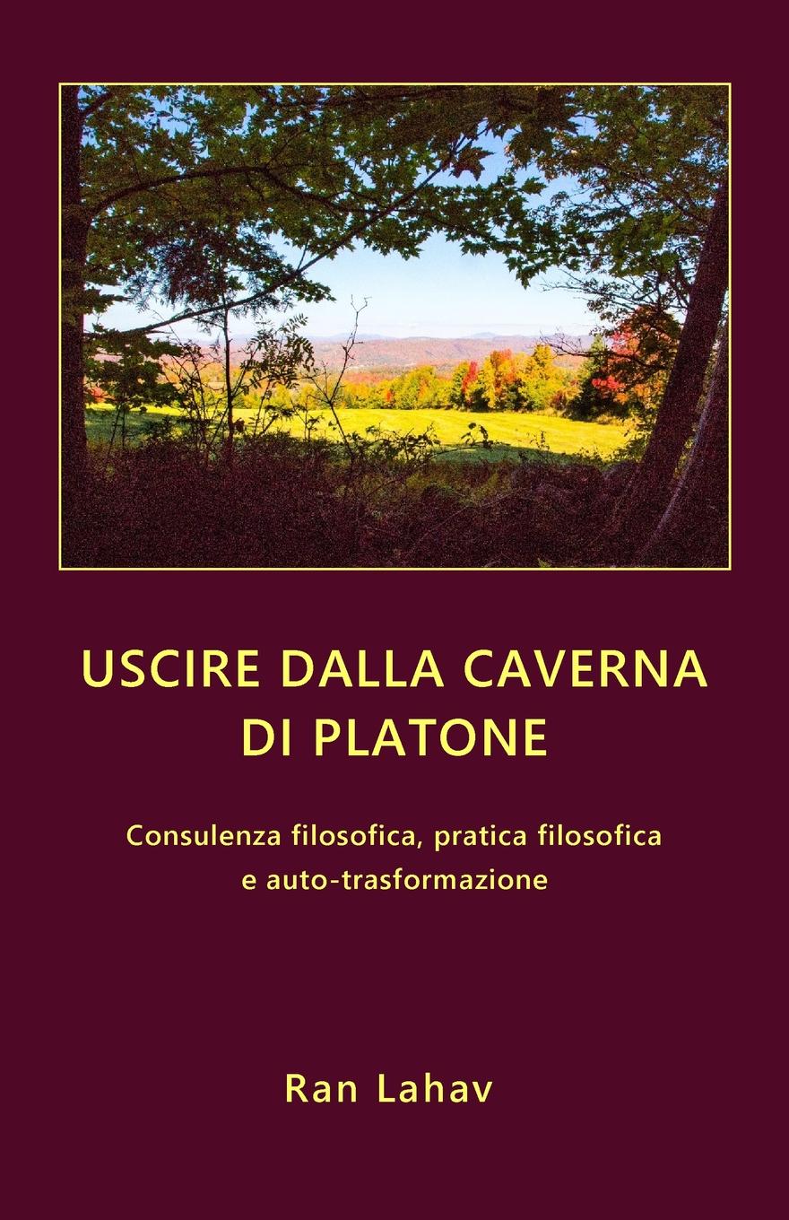 Uscire  dalla  caverna  di  Platone. Consulenza filosofica, pratica filosofica e auto-trasformazione